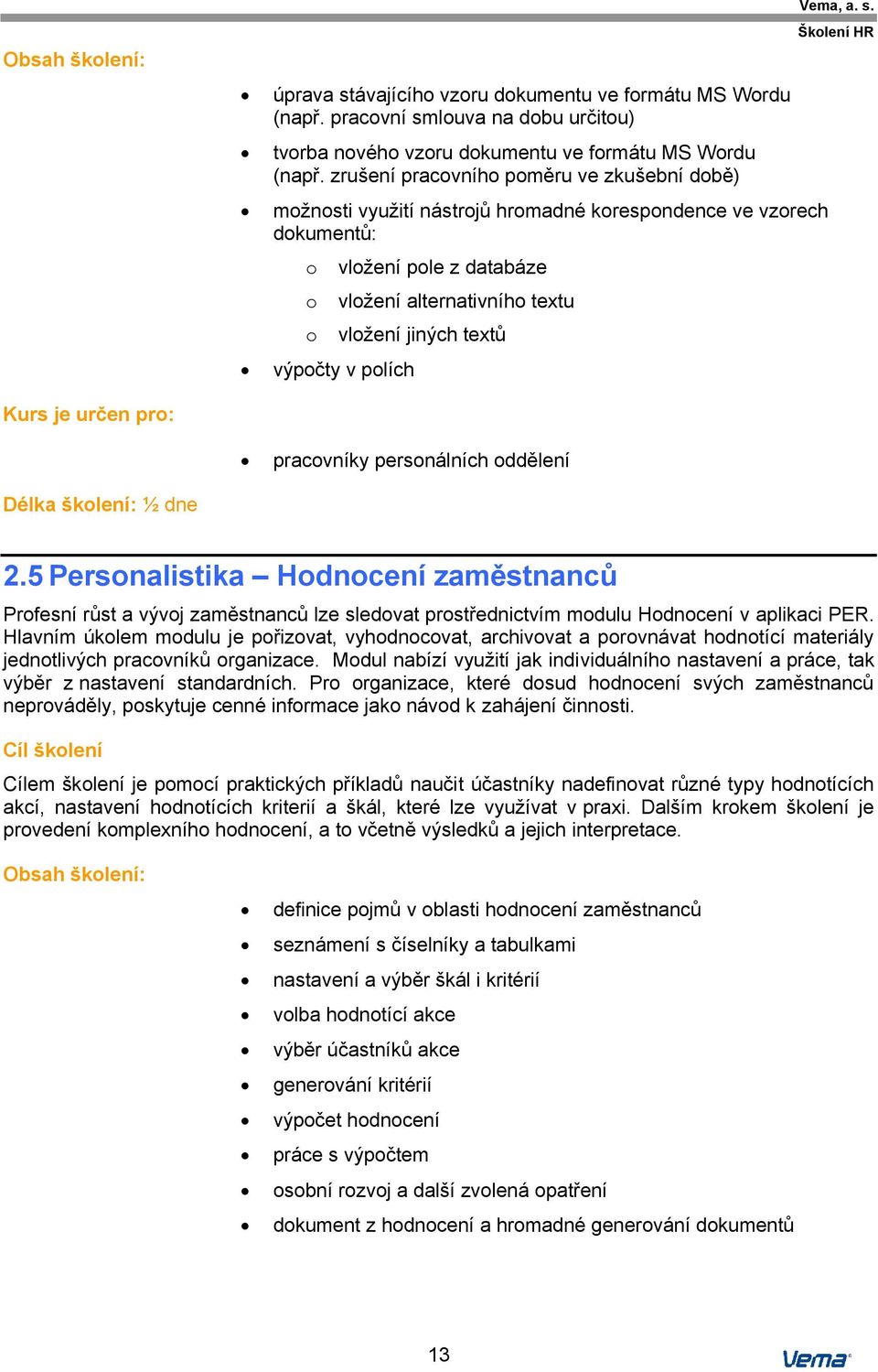 výpočty v polích pracovníky personálních oddělení Vema, a. s. Školení HR 2.