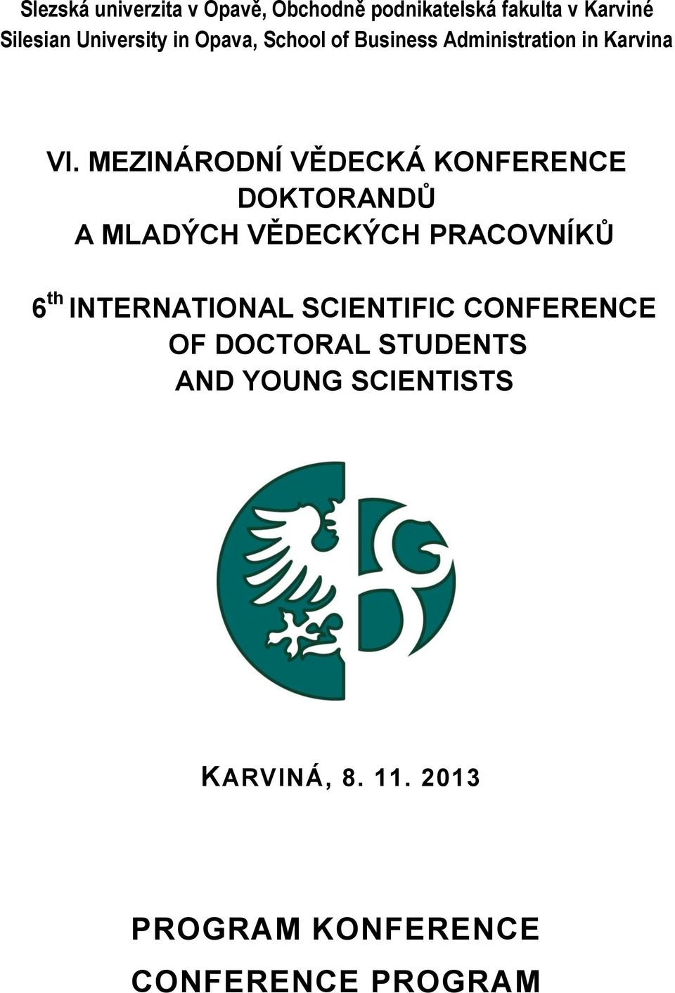 SCIENTIFIC CONFERENCE OF DOCTORAL STUDENTS AND YOUNG