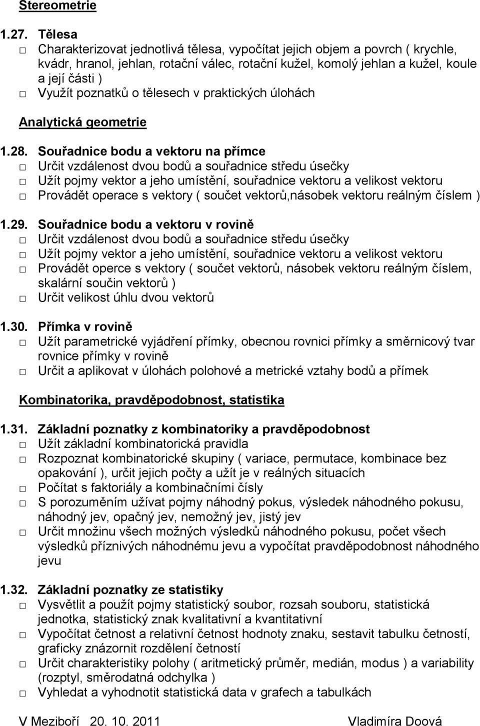 tělesech v praktických úlohách Analytická geometrie 1.28.