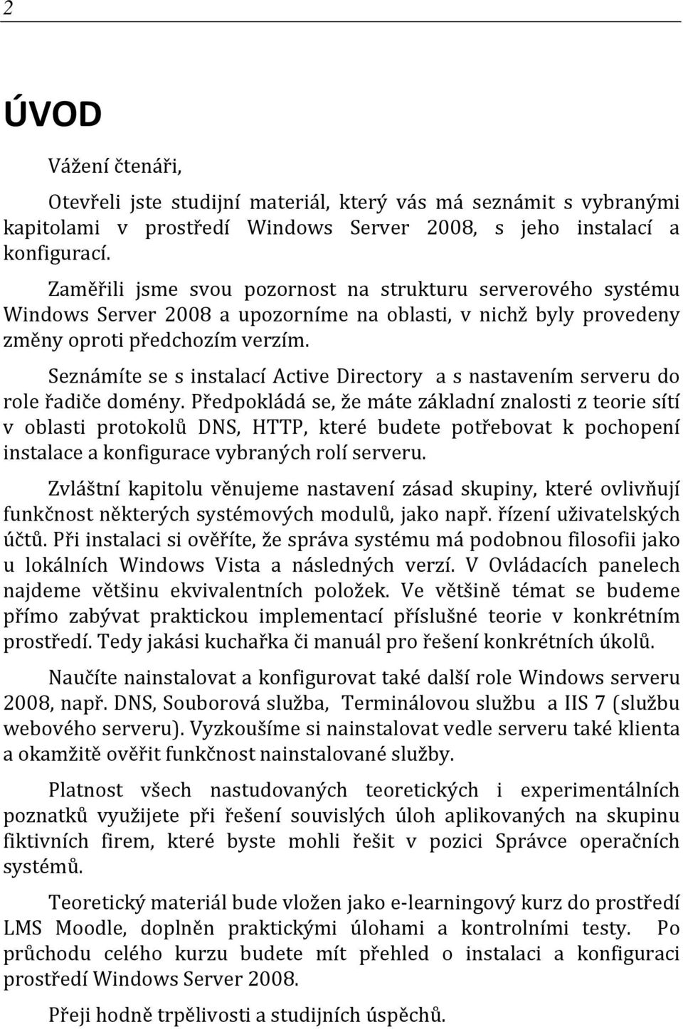 Seznámíte se s instalací Active Directory a s nastavením serveru do role řadiče domény.