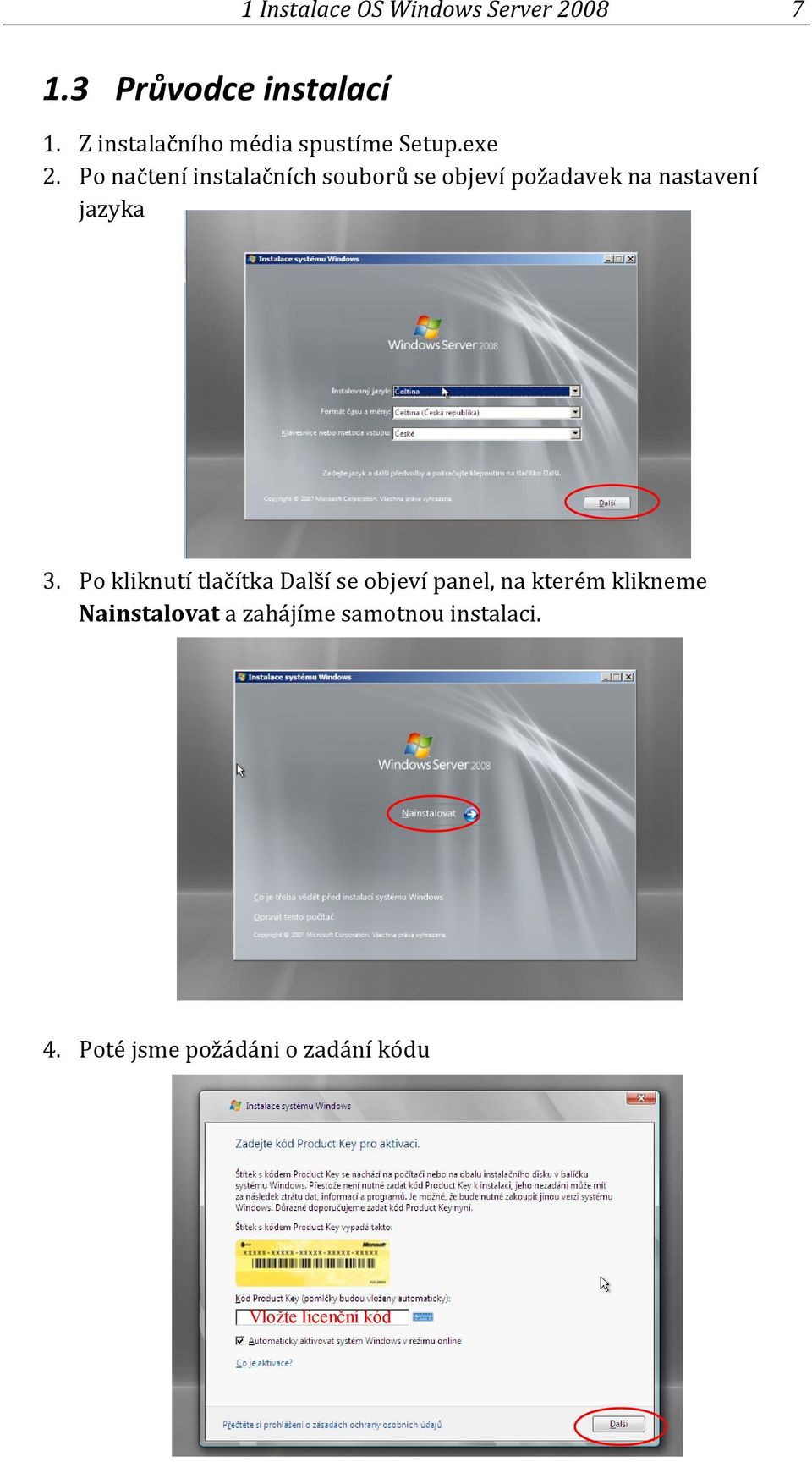 Po načtení instalačních souborů se objeví požadavek na nastavení jazyka 3.