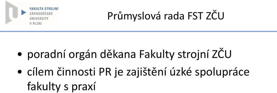 ZČU cílem činnosti PR je