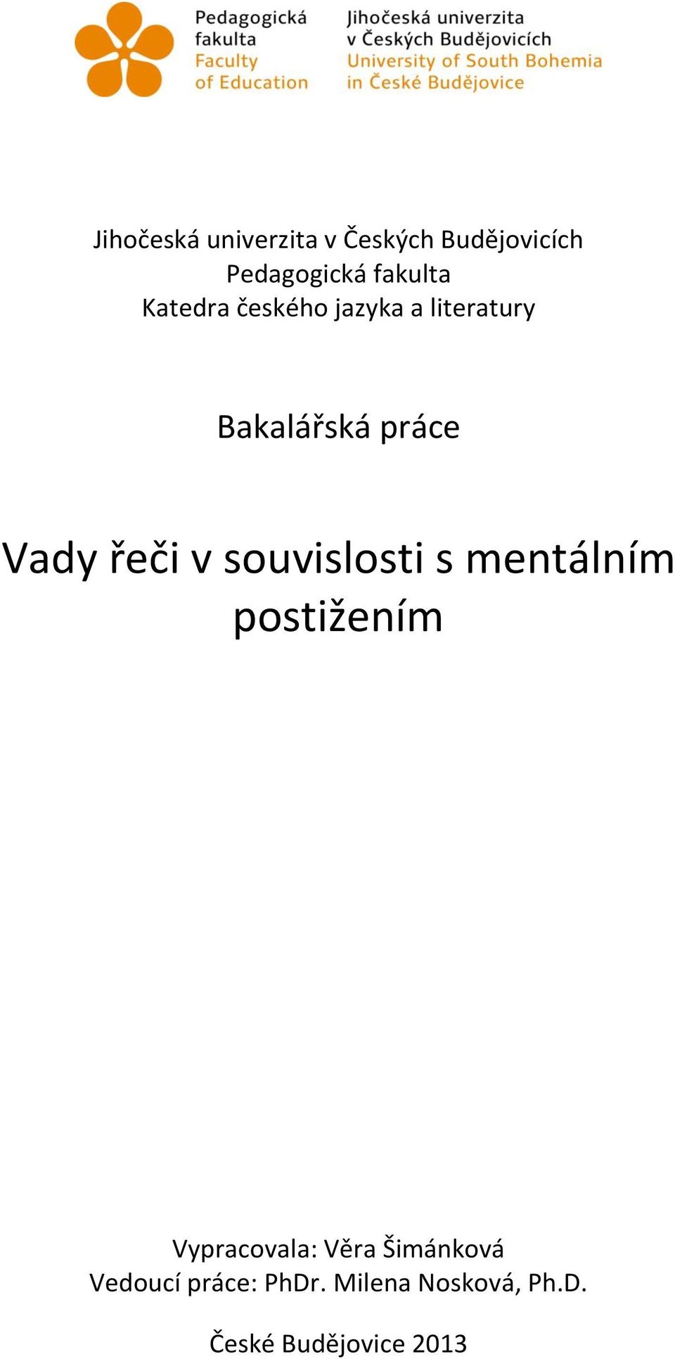 v souvislosti s mentálním postižením Vypracovala: Věra