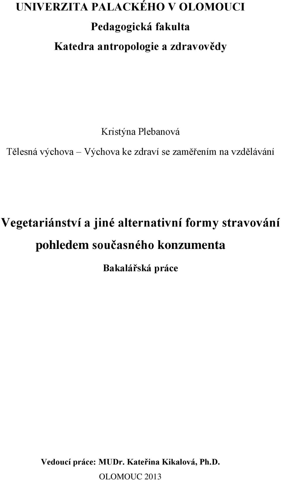 vzdělávání Vegetariánství a jiné alternativní formy stravování pohledem