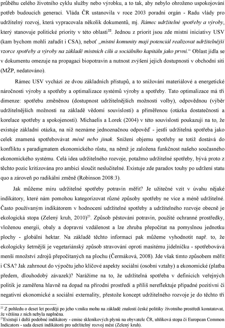 Rámec udržitelné spotřeby a výroby, který stanovuje politické priority v této oblasti 22.