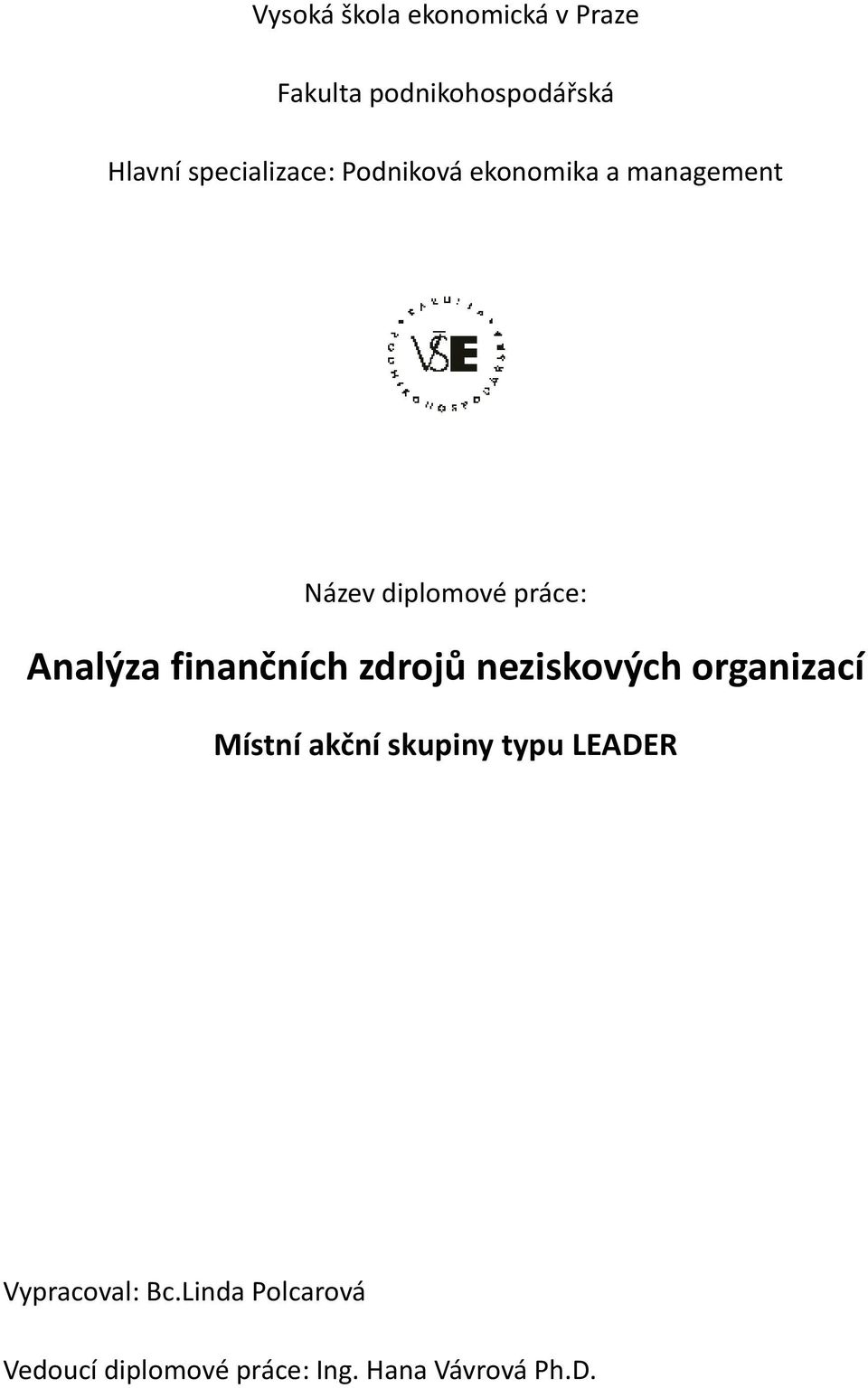 Analýza finančních zdrojů neziskových organizací Místní akční skupiny typu