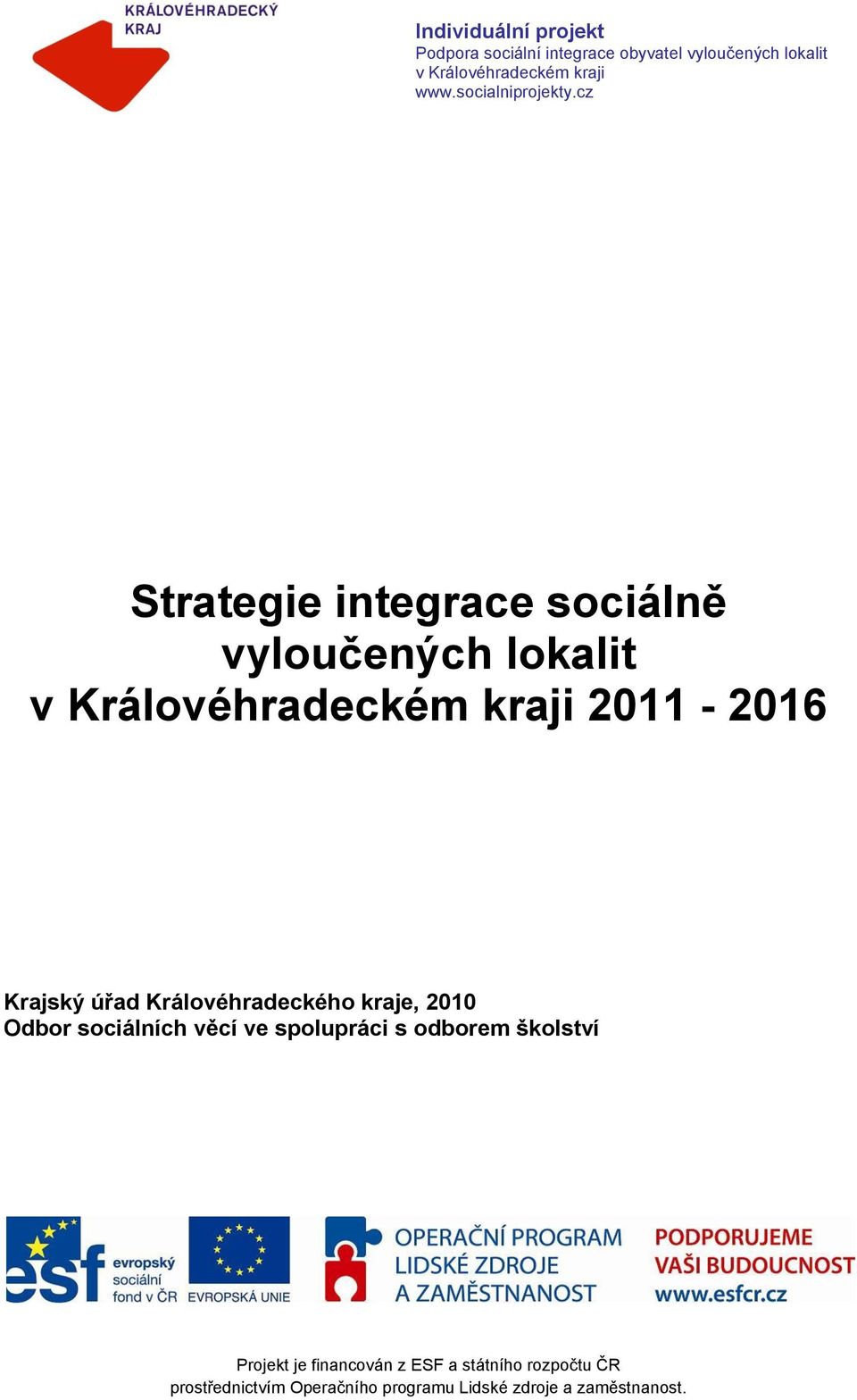 cz Strategie integrace sociálně vyloučených lokalit v Královéhradeckém kraji 2011-2016 Krajský úřad