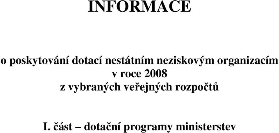 roce 2008 z vybraných veřejných