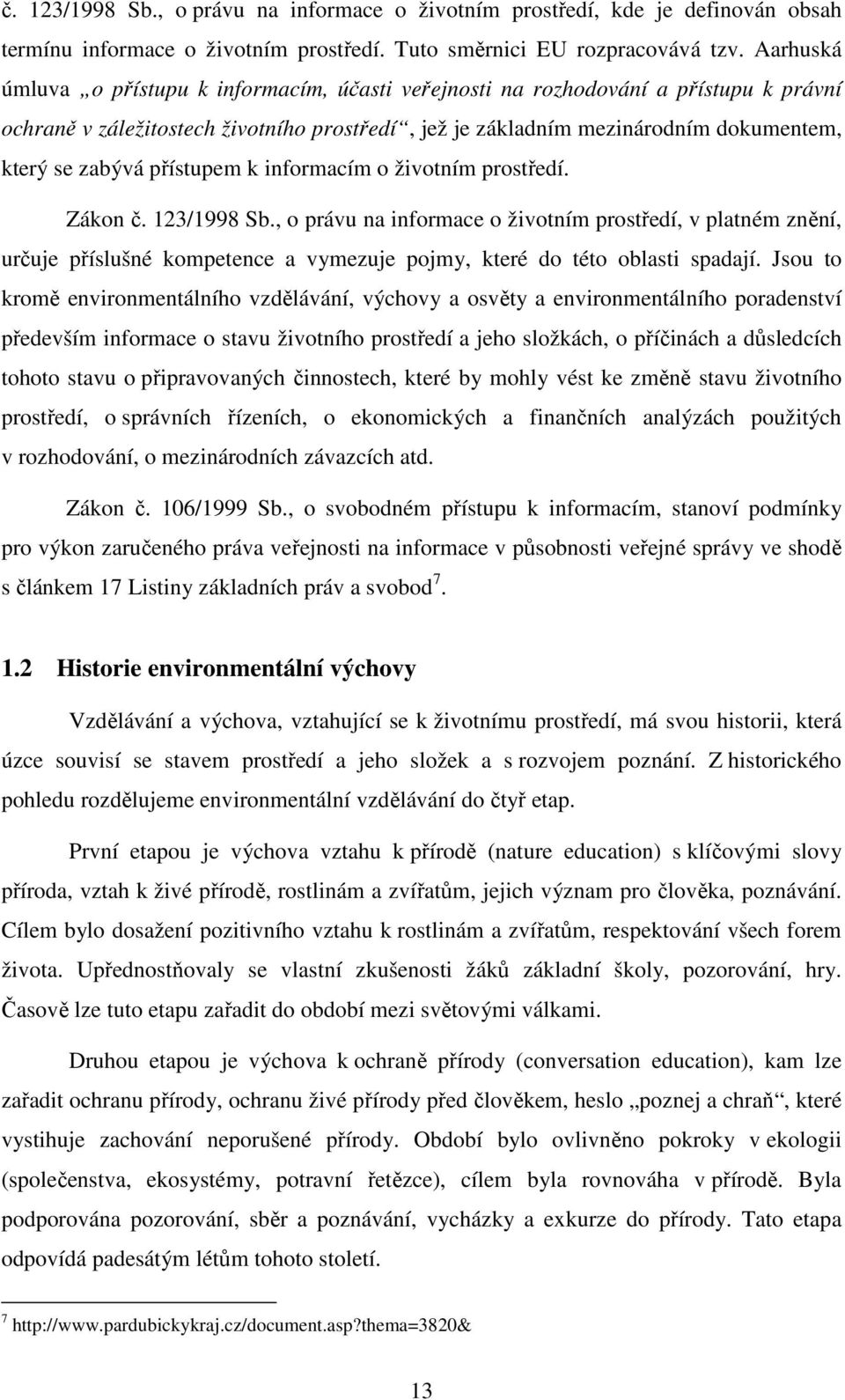 přístupem k informacím o životním prostředí. Zákon č. 123/1998 Sb.