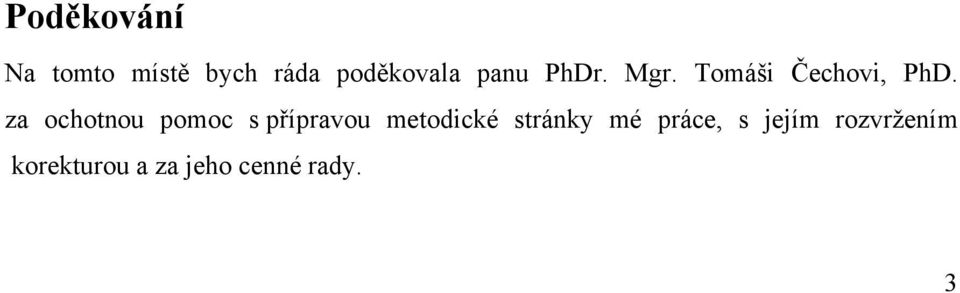 za ochotnou pomoc s přípravou metodické stránky