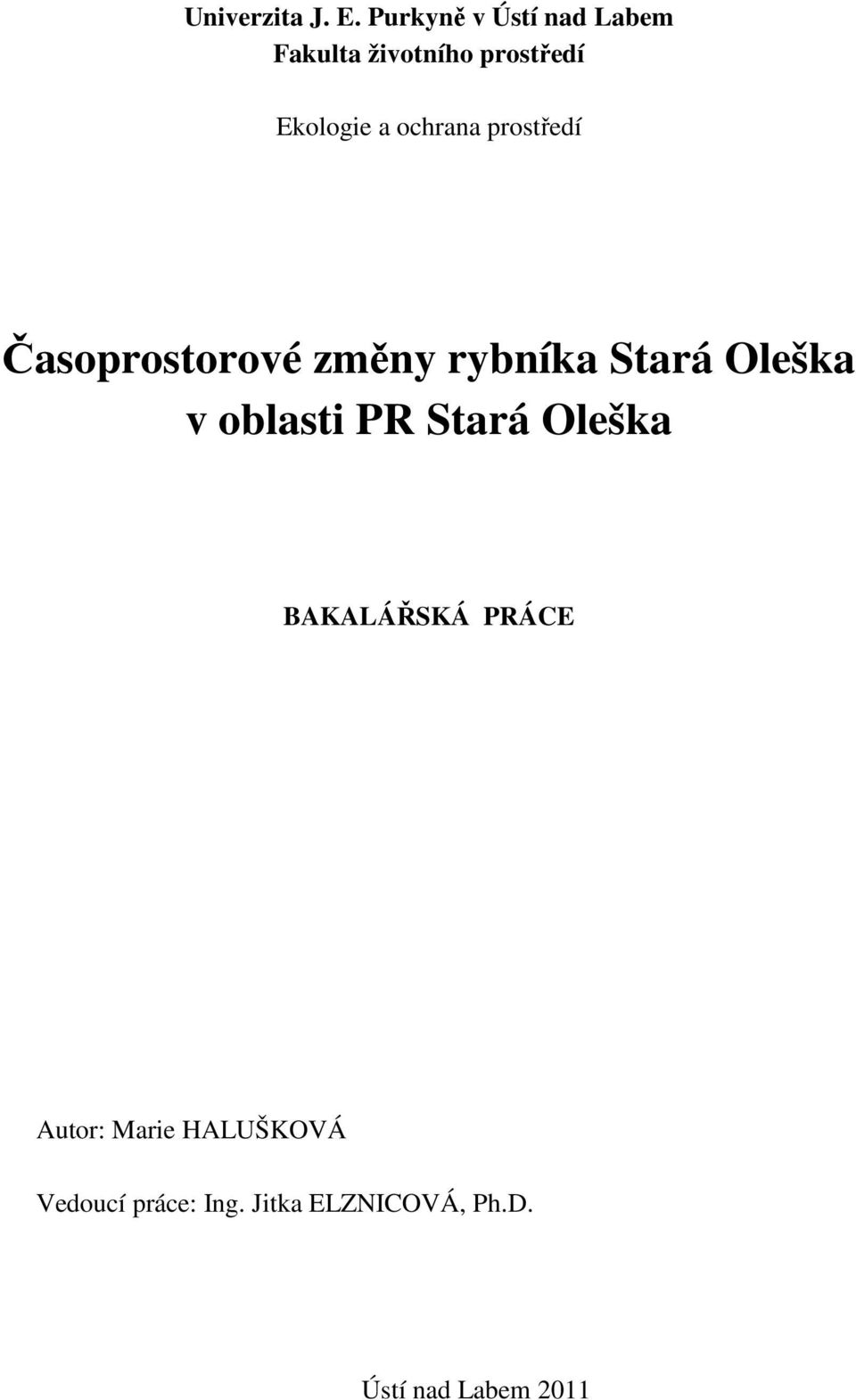 ochrana prostředí Časoprostorové změny rybníka Stará Oleška v