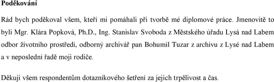 Stanislav Svoboda z Městského úřadu Lysá nad Labem odbor ţivotního prostředí, odborný archivář