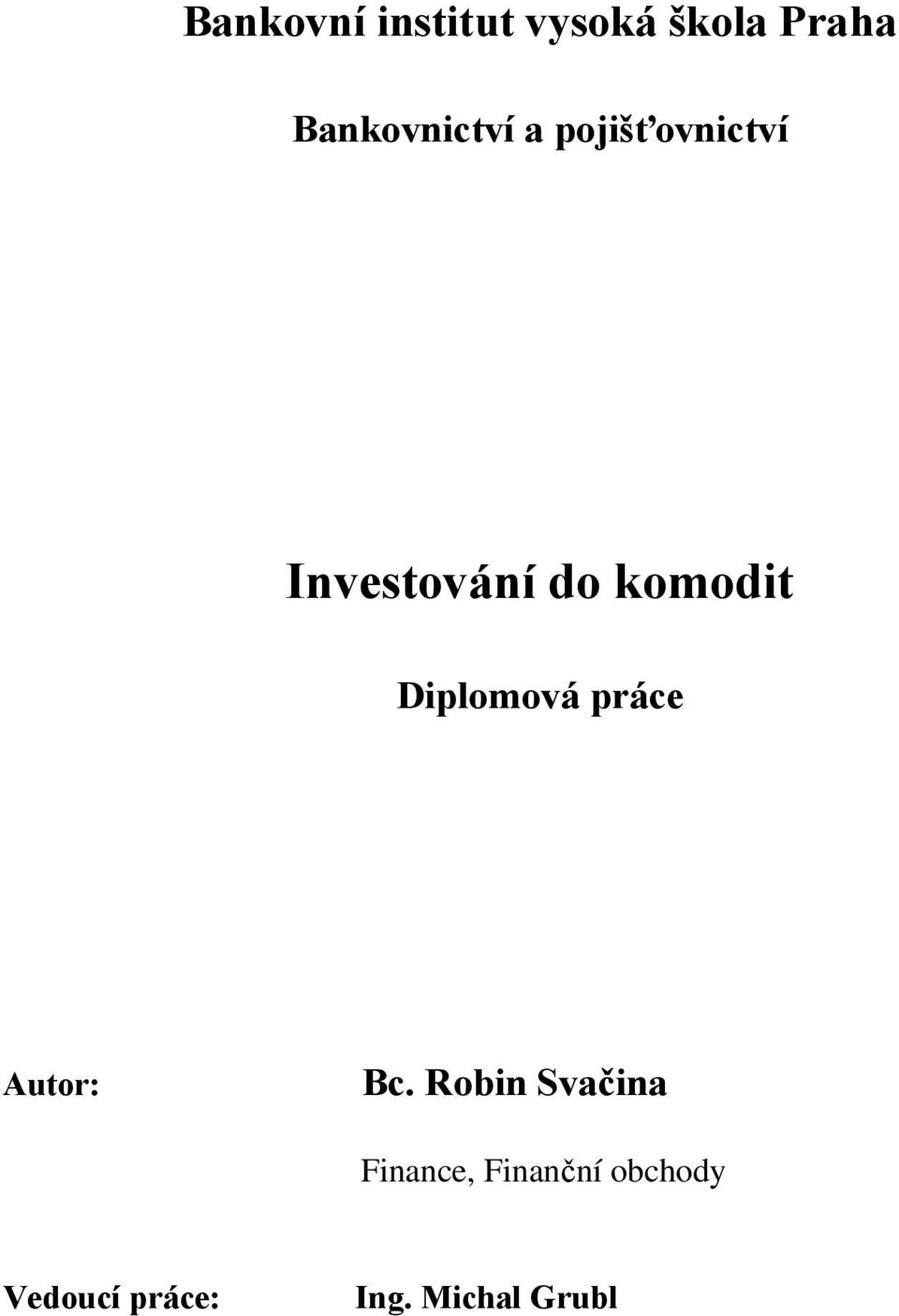 komodit Diplomová práce Autor: Bc.