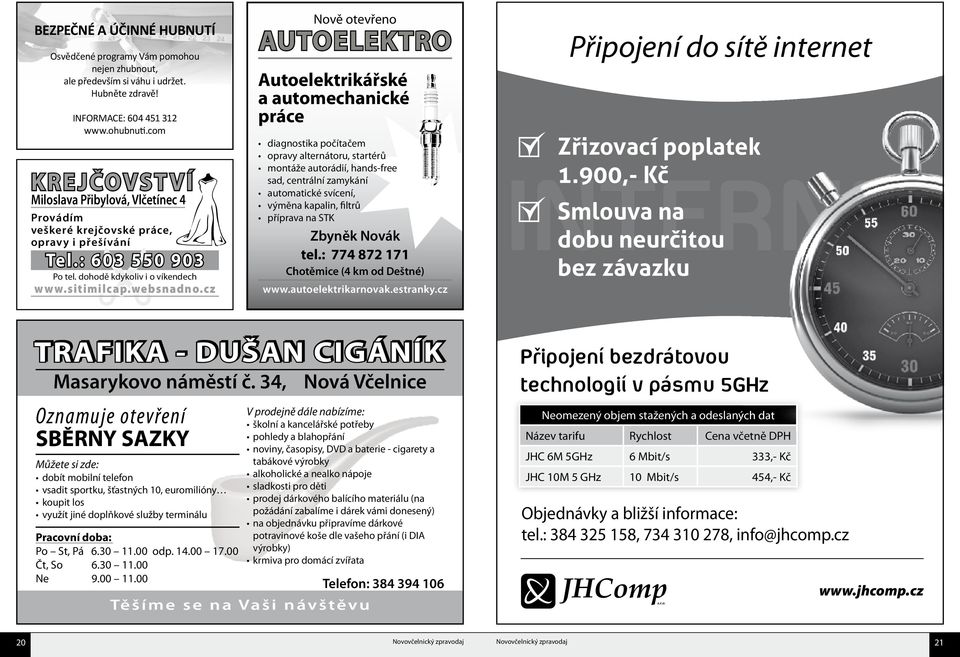 cz Nově otevřeno AUTOELEKTRO Autoelektrikářské a automechanické práce diagnostika počítačem opravy alternátoru, startérů montáže autorádií, hands-free sad, centrální zamykání automatické svícení,