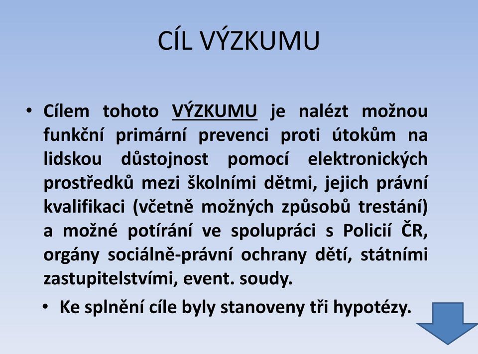 kvalifikaci (včetně možných způsobů trestání) a možné potírání ve spolupráci s Policií ČR, orgány