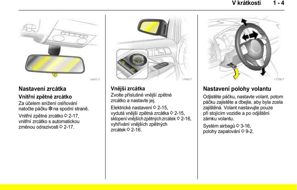 Elektrické nastavení 3 2-15, vydutá vnější zpětná zrcátka 3 2-15, sklopení vnějších zpětných zrcátek 3 2-16, vyhřívání vnějších zpětných zrcátek 3 2-16.