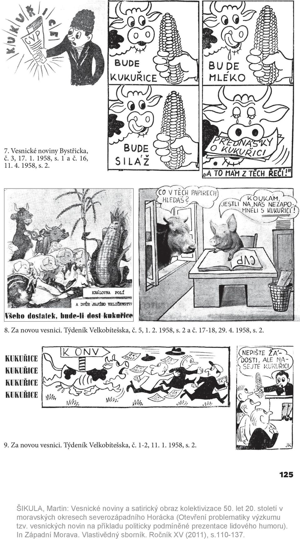 Týdeník Velkobítešska, č. 5, 1. 2. 1958, s. 2 a č. 17-18, 29. 4.