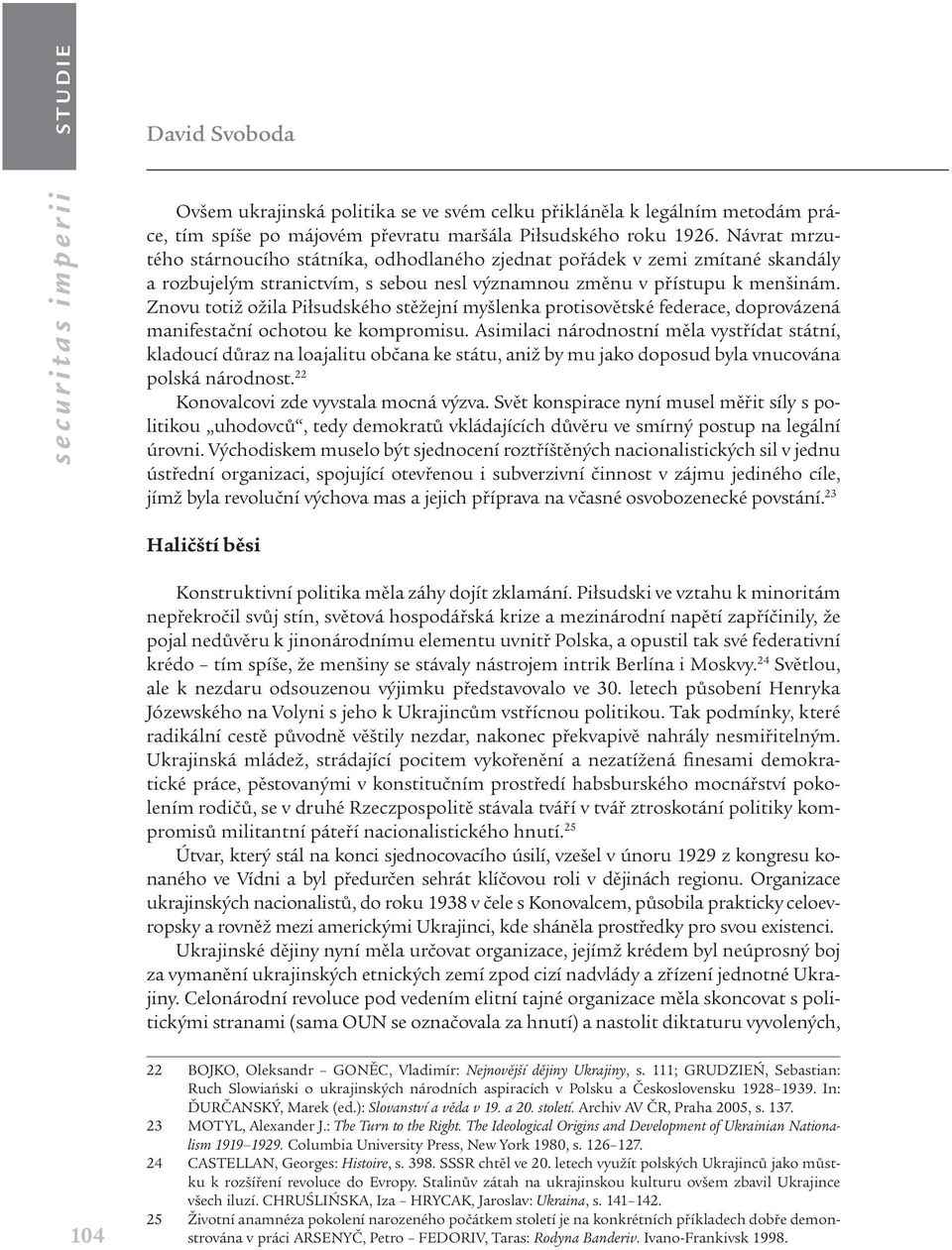 Znovu totiž ožila Piłsudského stěžejní myšlenka protisovětské federace, doprovázená manifestační ochotou ke kompromisu.