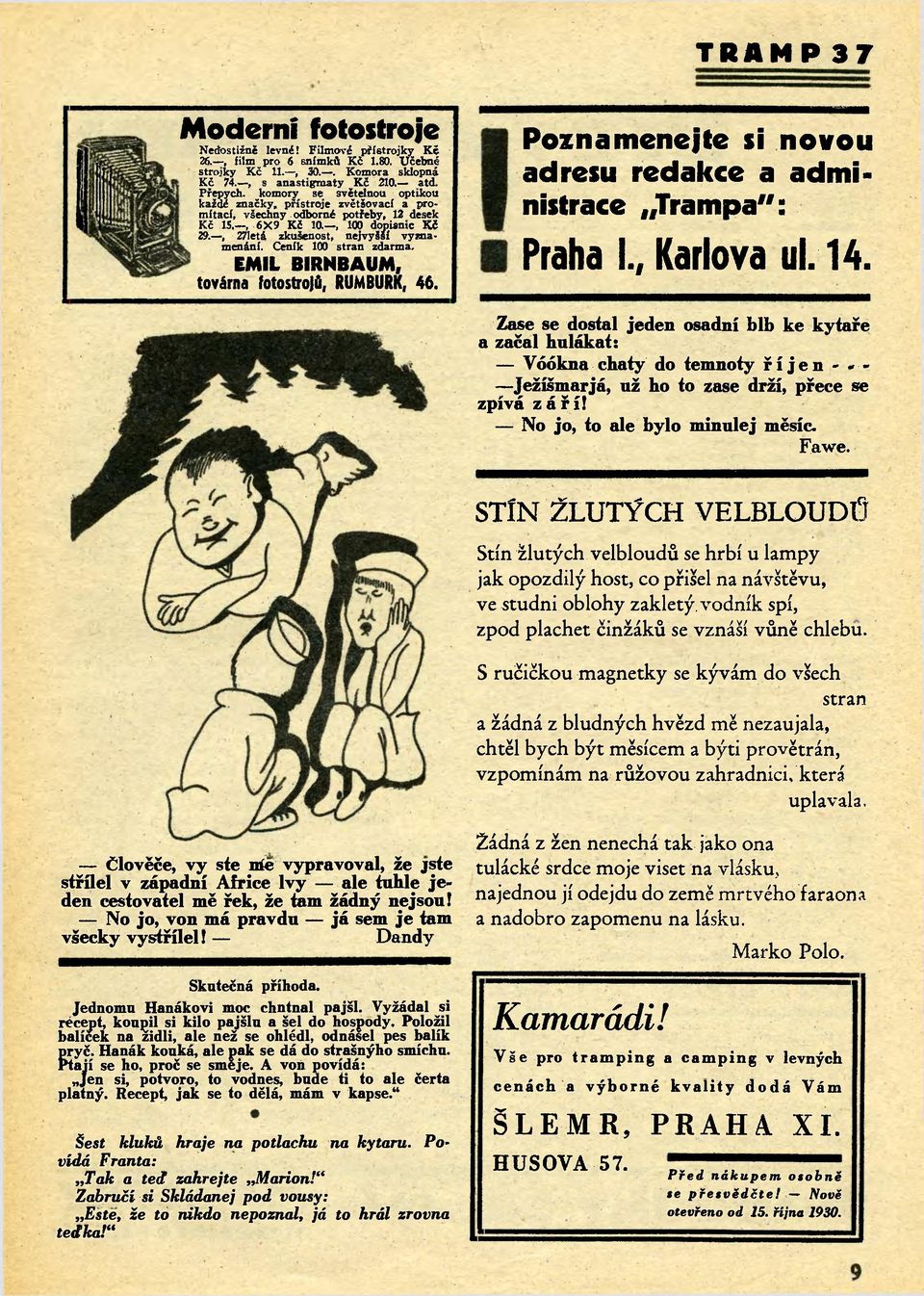 Ceník 100 stran zdarma. EMIL BIRNBAUM, továrna fotostrojí, RUMBURK, 46. Poznamenejte si novou adresu redakce a administrace Trampa": Praha L, Karlova ul. 14.