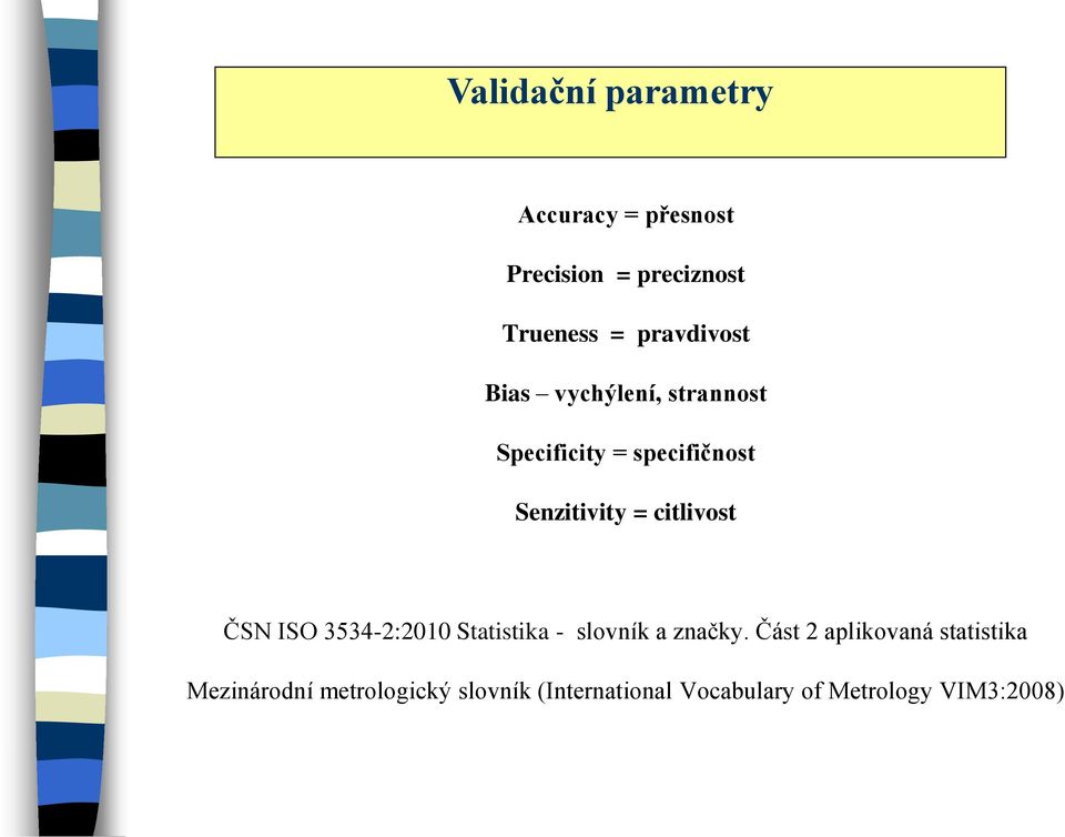 citlivost ČSN ISO 3534-2:2010 Statistika - slovník a značky.
