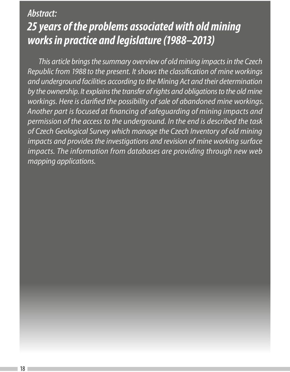 It explains the transfer of rights and obligations to the old mine workings. Here is clarified the possibility of sale of abandoned mine workings.