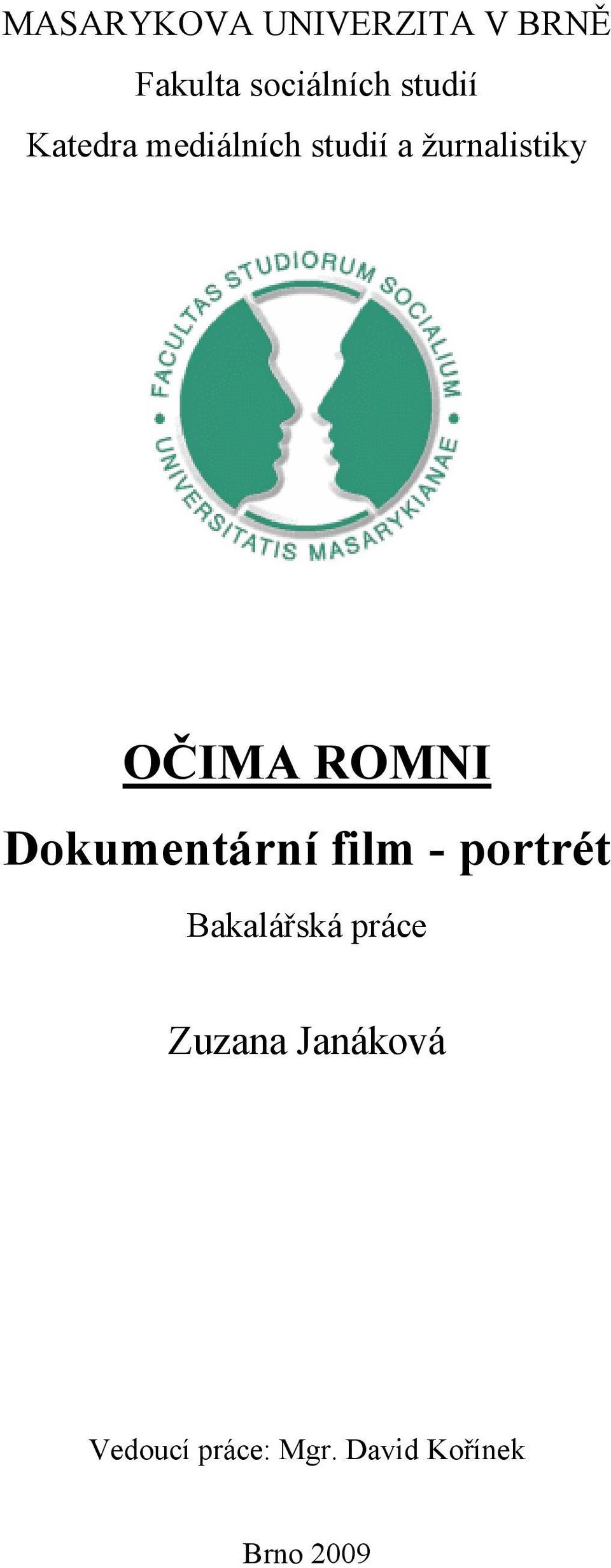 OČIMA ROMNI Dokumentární film - portrét Bakalářská