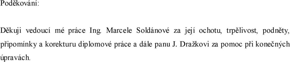 podněty, připomínky a korekturu diplomové práce