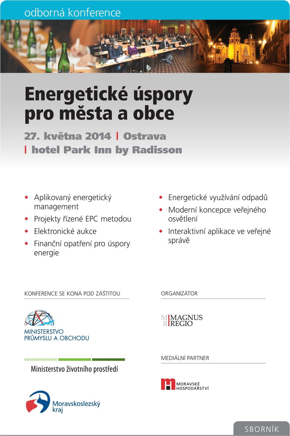 EPC metodou Elektronické aukce Finanční opatření pro úspory energie Energetické využívání odpadů
