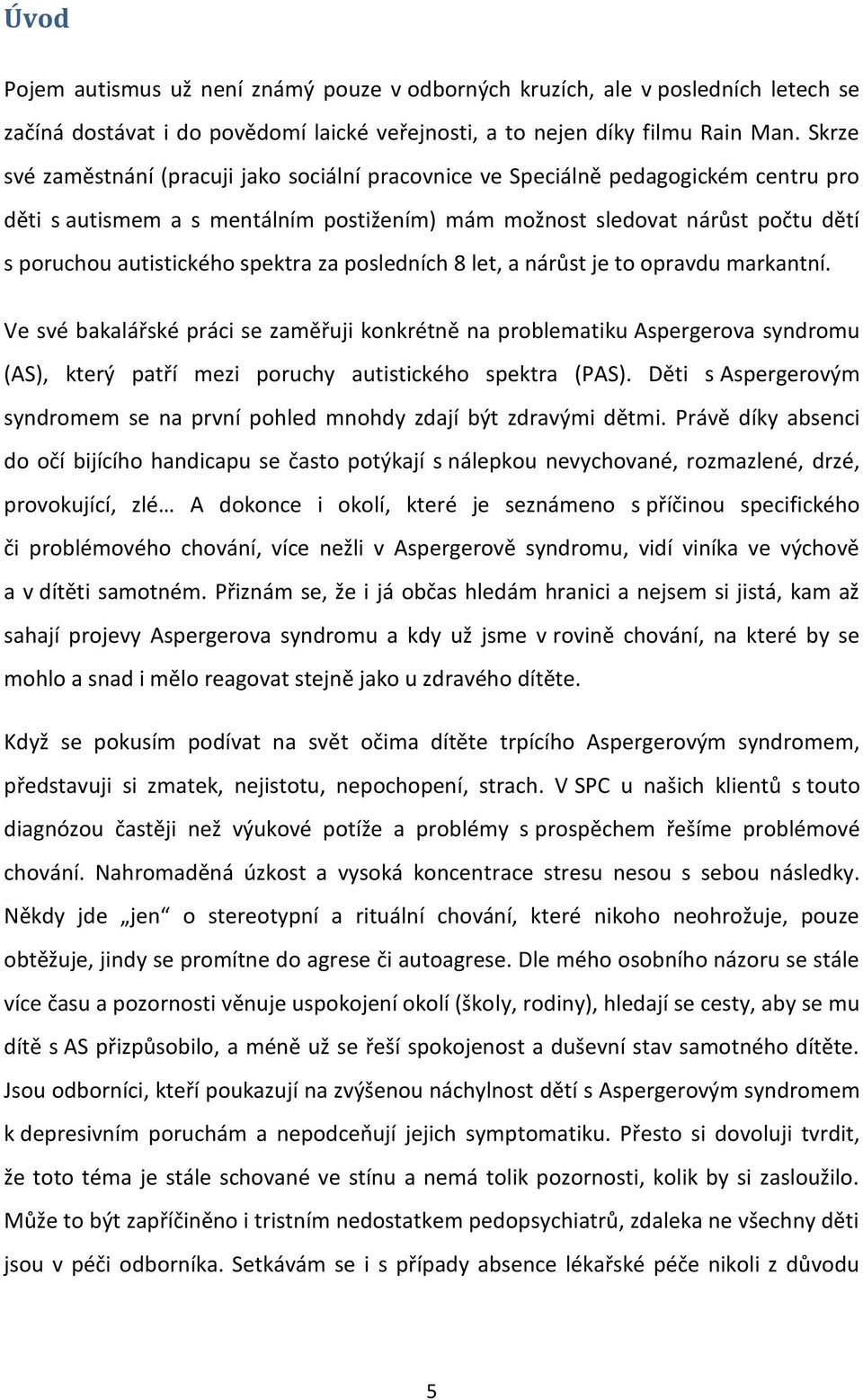 spektra za posledních 8 let, a nárůst je to opravdu markantní.