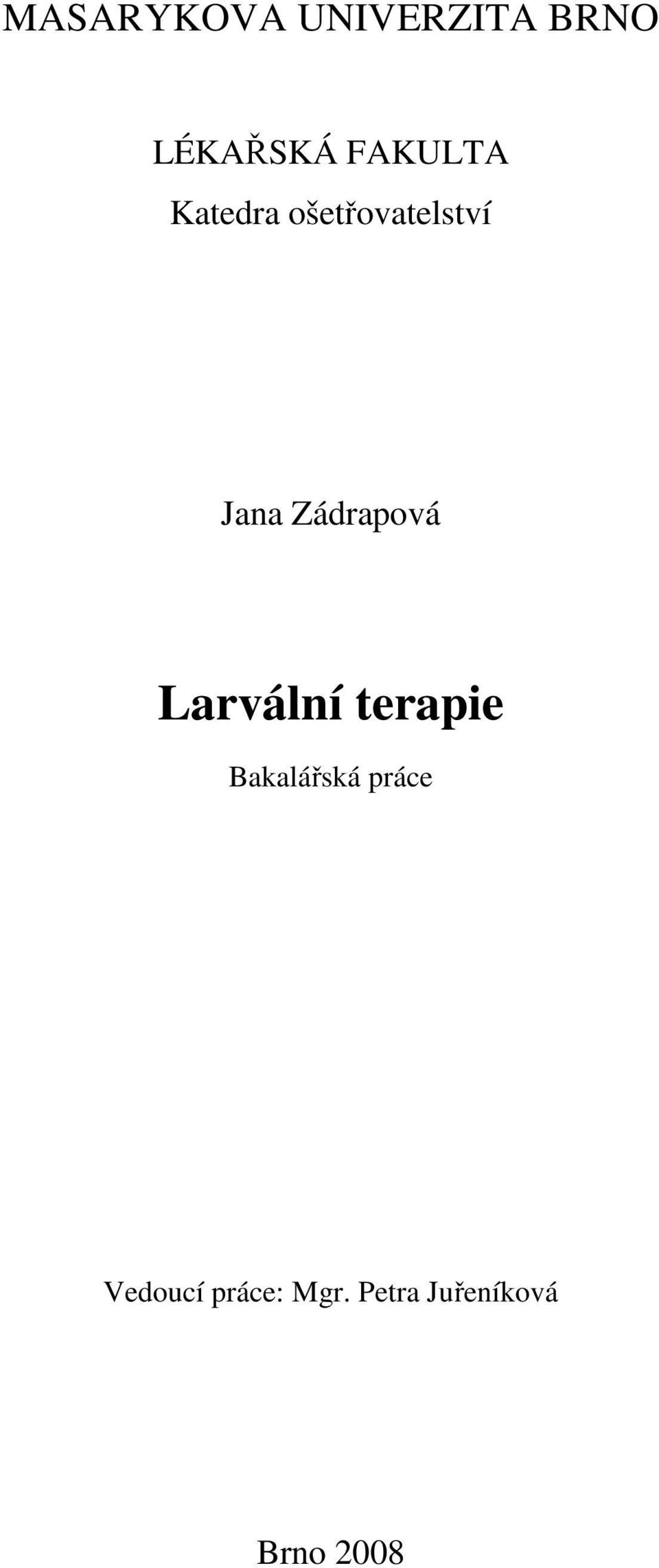 Zádrapová Larvální terapie Bakalářská