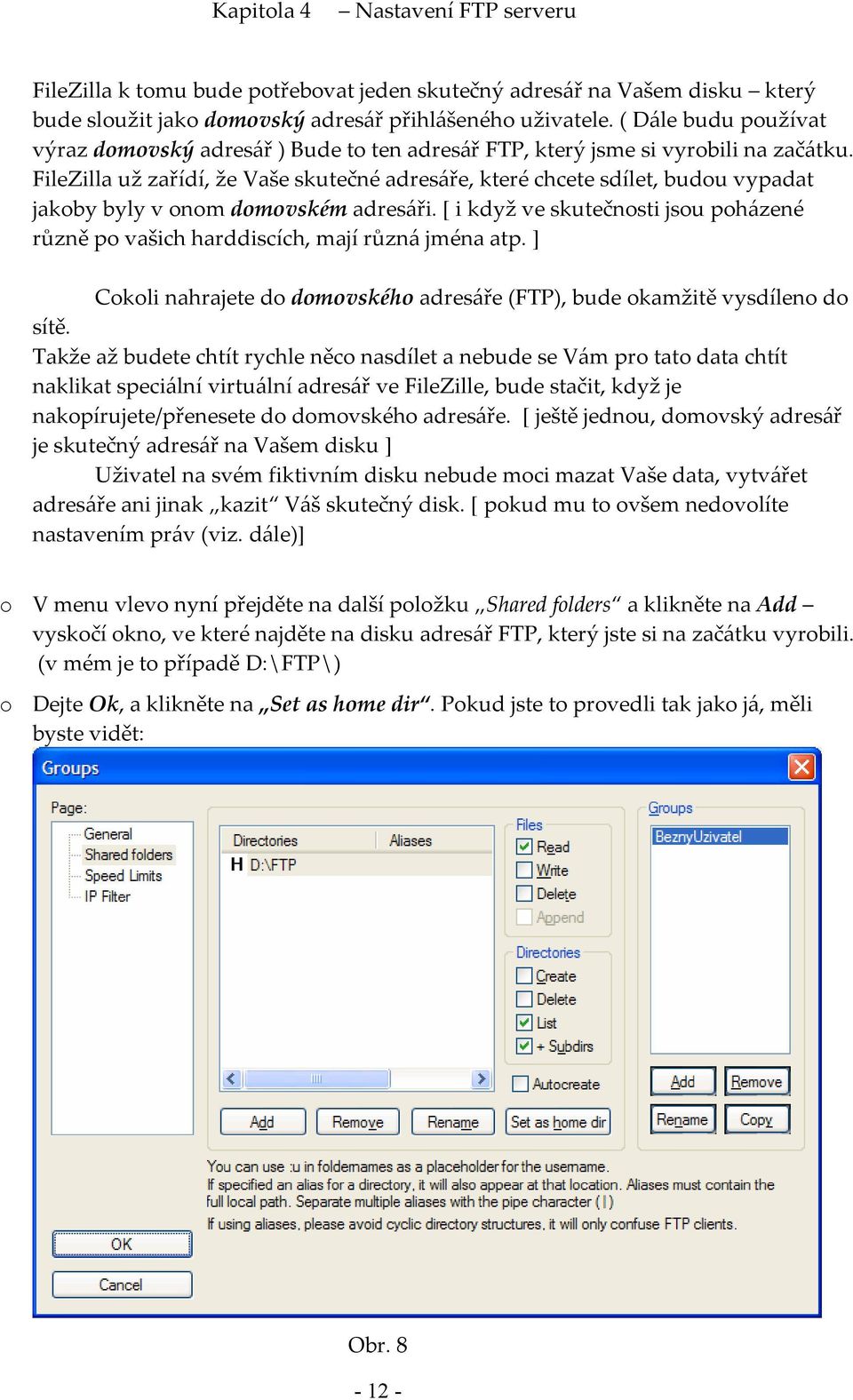 FileZilla už zařídí, že Vaše skutečné adresáře, které chcete sdílet, budou vypadat jakoby byly v onom domovském adresáři.