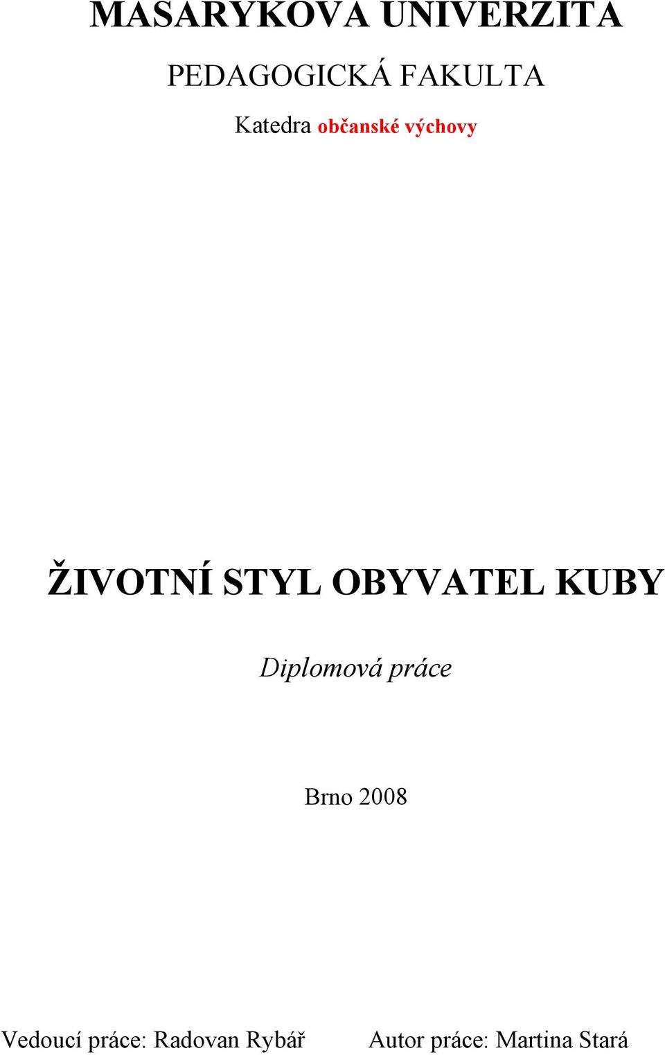 OBYVATEL KUBY Diplomová práce Brno 2008