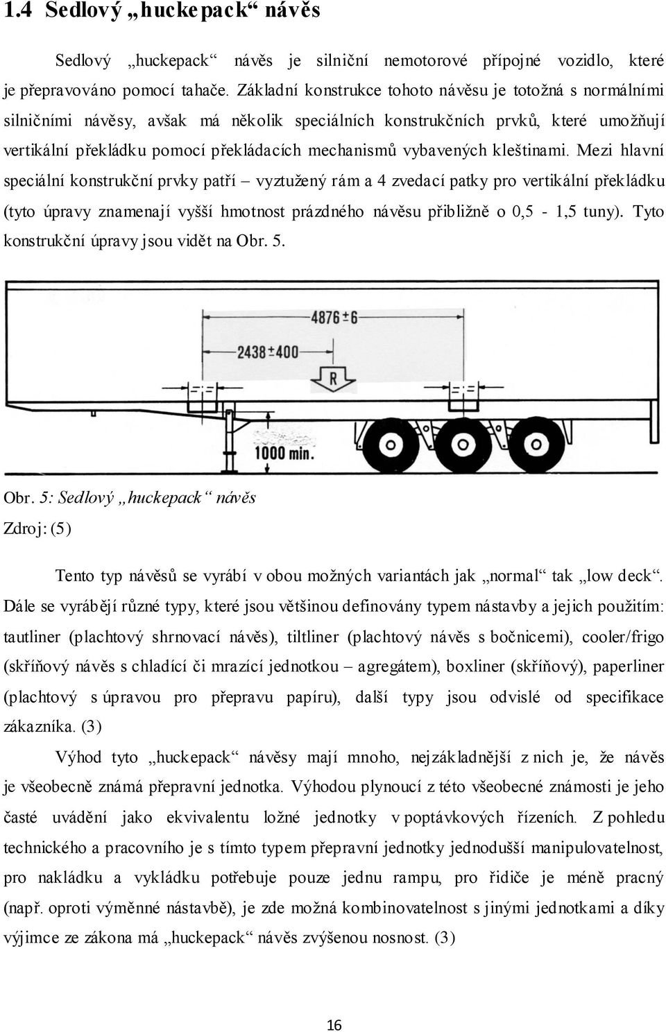 vybavených kleštinami.