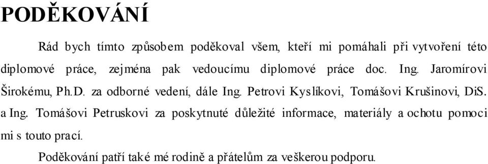 Petrovi Kyslíkovi, Tomášovi Krušinovi, DiS. a Ing.