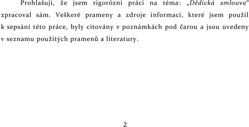 Veškeré prameny a zdroje informací, které jsem použil k