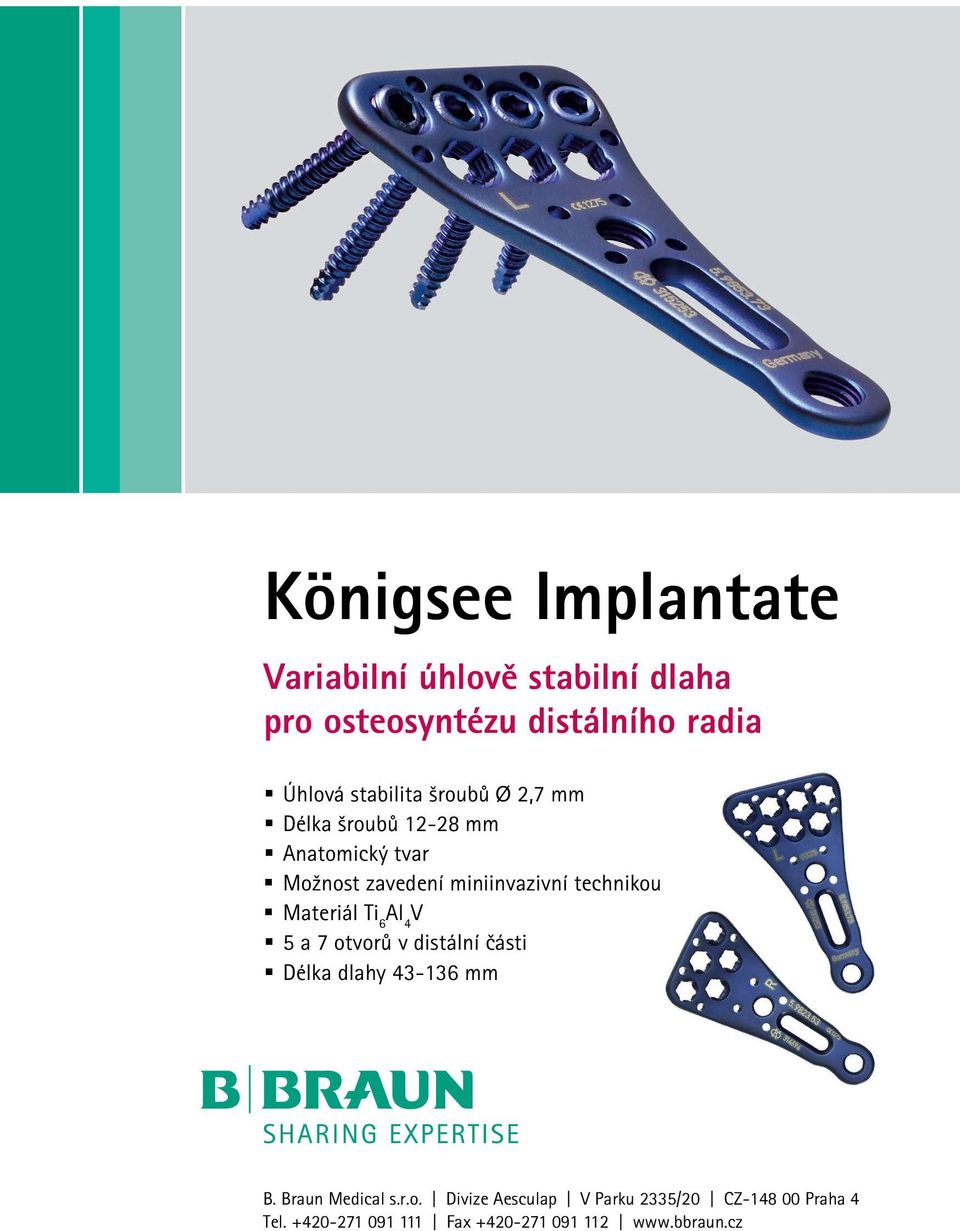 technikou Materiál Ti 6 Al 4 V 5 a 7 otvorů v distální části Délka dlahy 43-136 mm B.