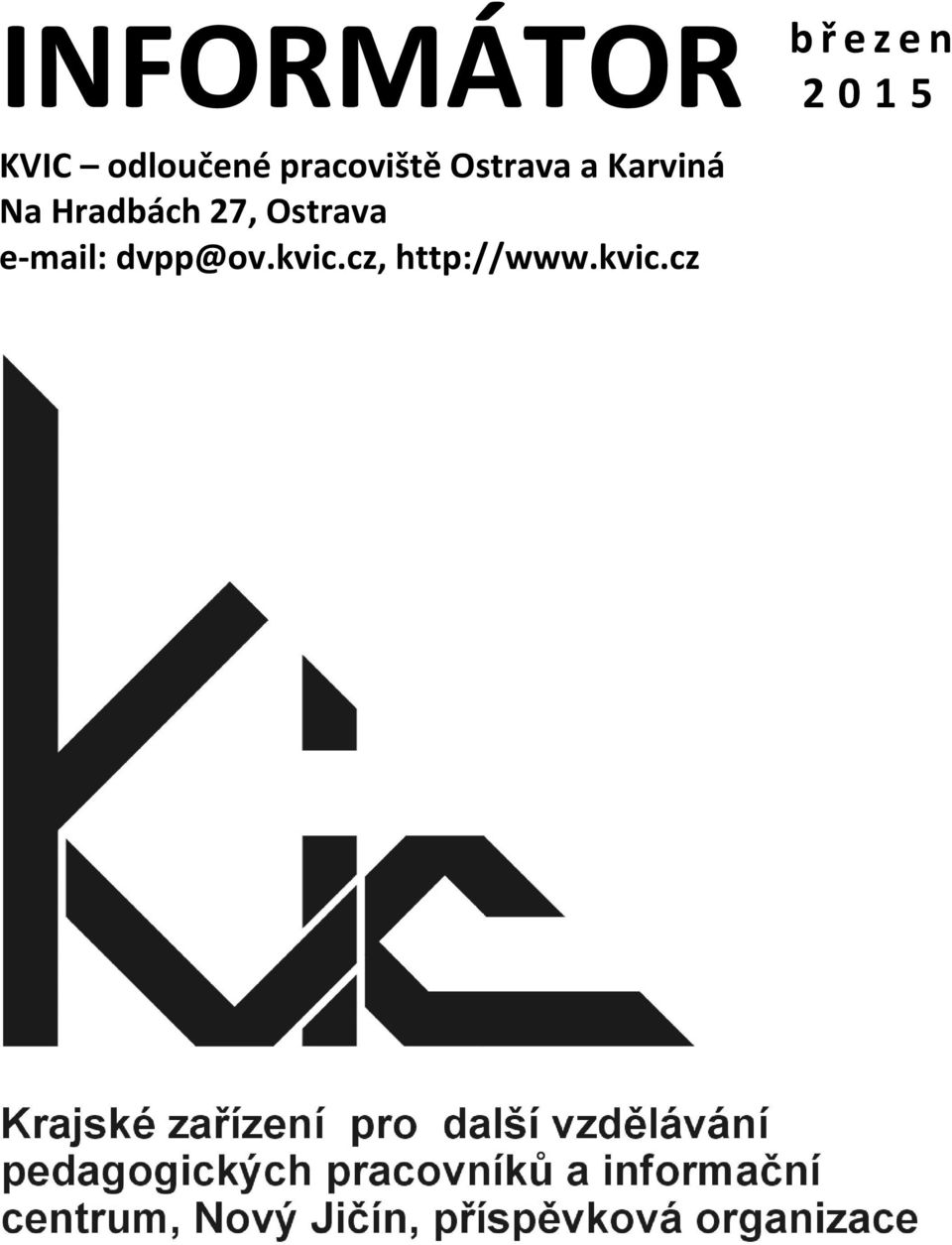 a Karviná e-mail: dvpp@ov.