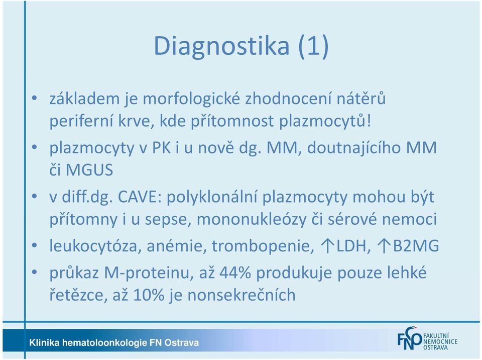 MM, doutnajícího MM či MGUS v diff.dg.