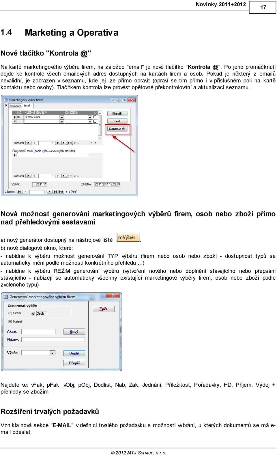 Pokud je některý z emailů nevalidní, je zobrazen v seznamu, kde jej lze přímo opravit (opraví se tím přímo i v příslušném poli na kartě kontaktu nebo osoby).