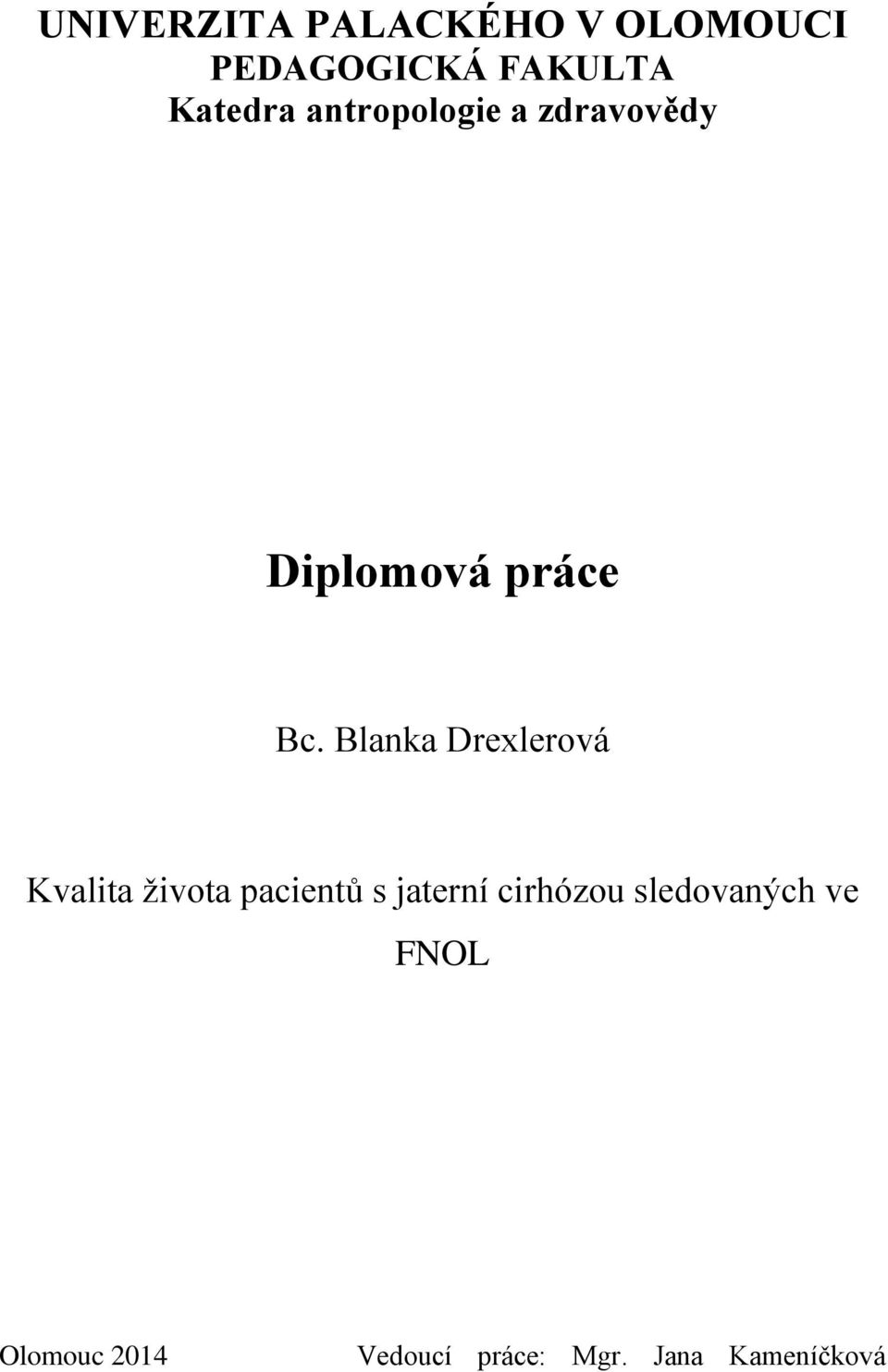 Blanka Drexlerová Kvalita ţivota pacientů s jaterní