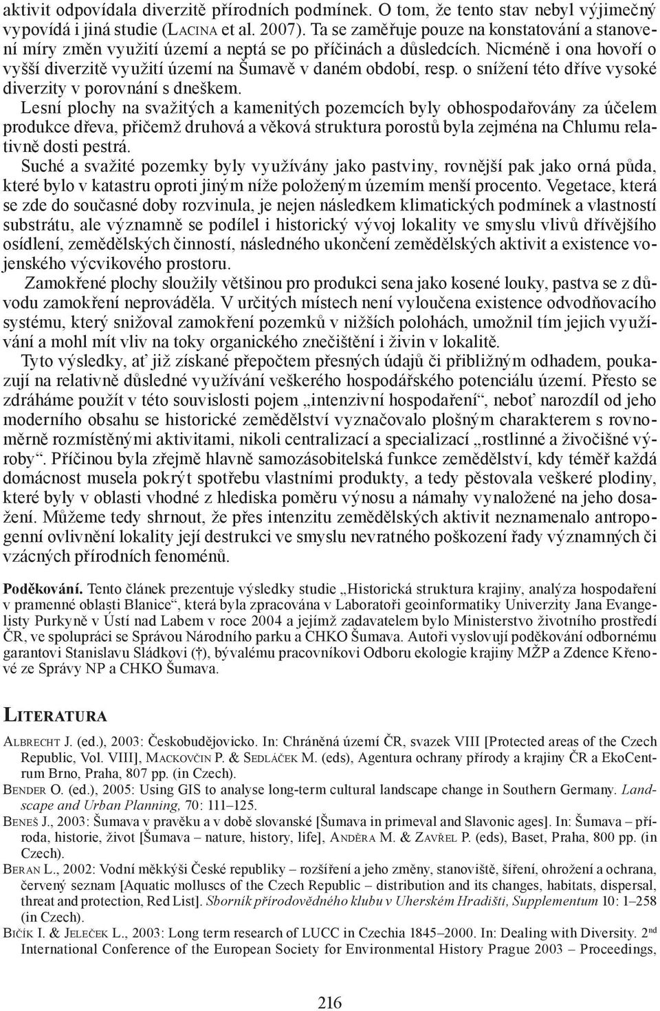 o snížení této dříve vysoké diverzity v porovnání s dneškem.