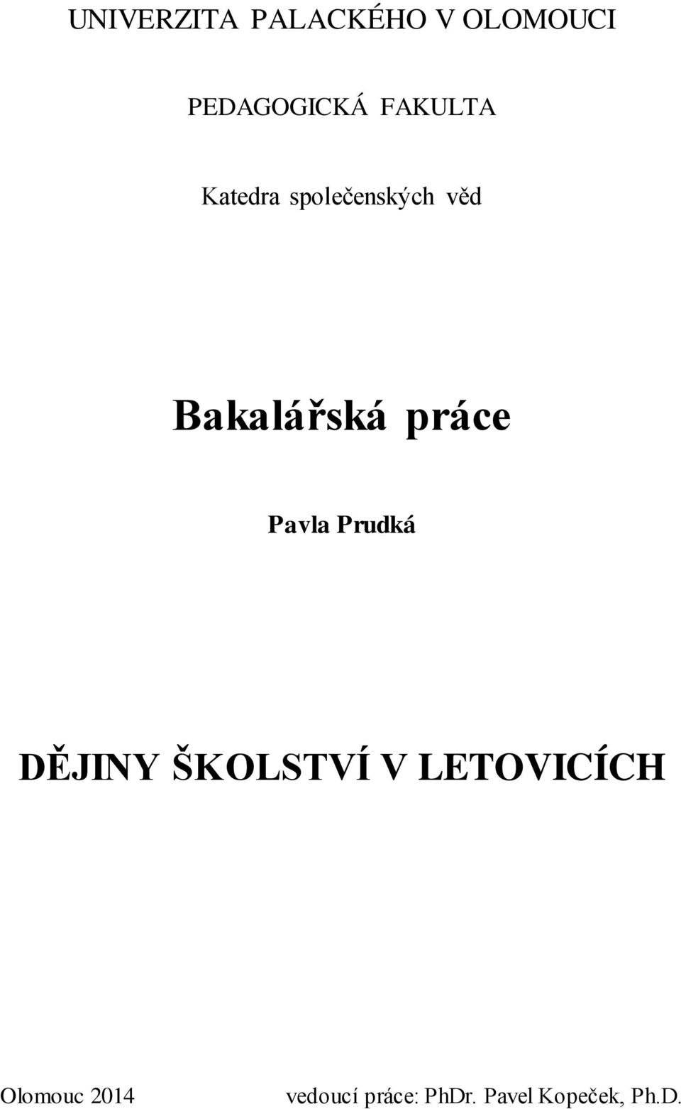 práce Pavla Prudká DĚJINY ŠKOLSTVÍ V LETOVICÍCH