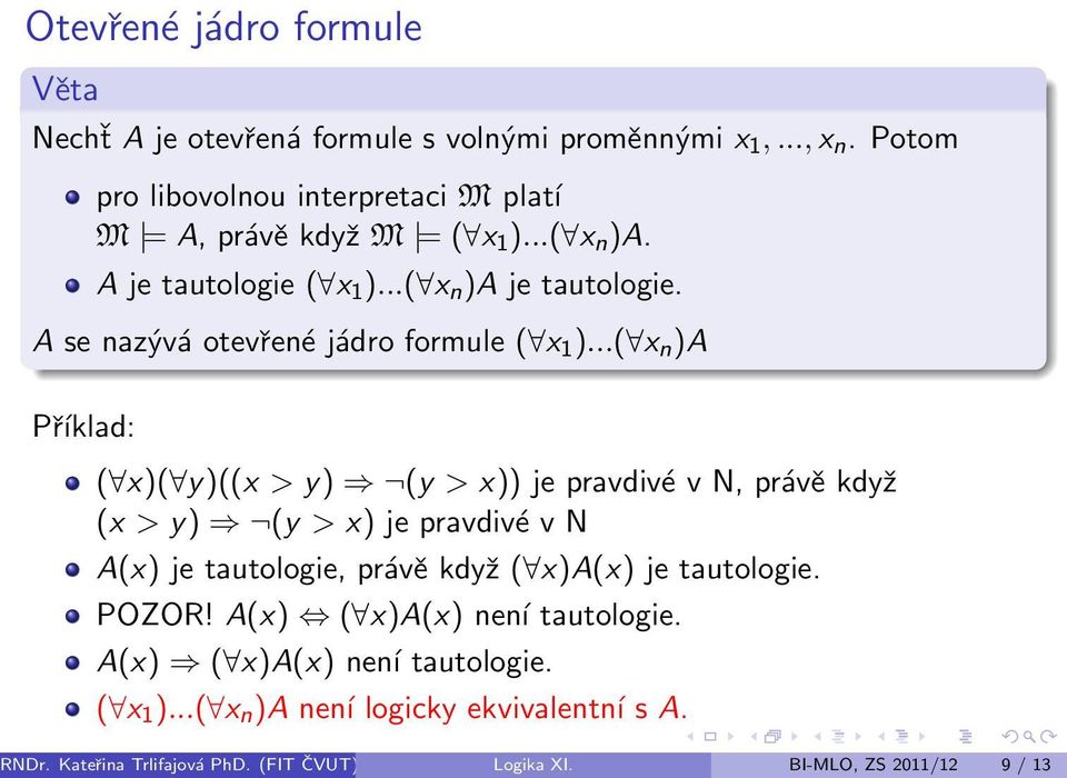 A se nazývá otevřené jádro formule ( x 1 ).