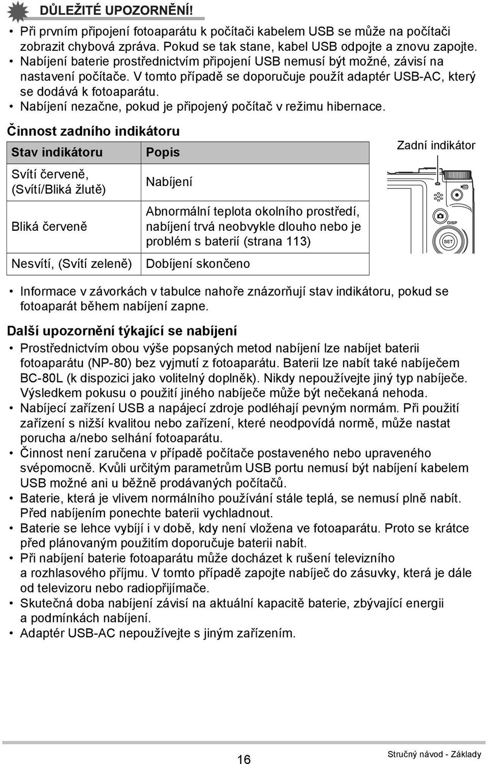 Nabíjení nezačne, pokud je připojený počítač v režimu hibernace.