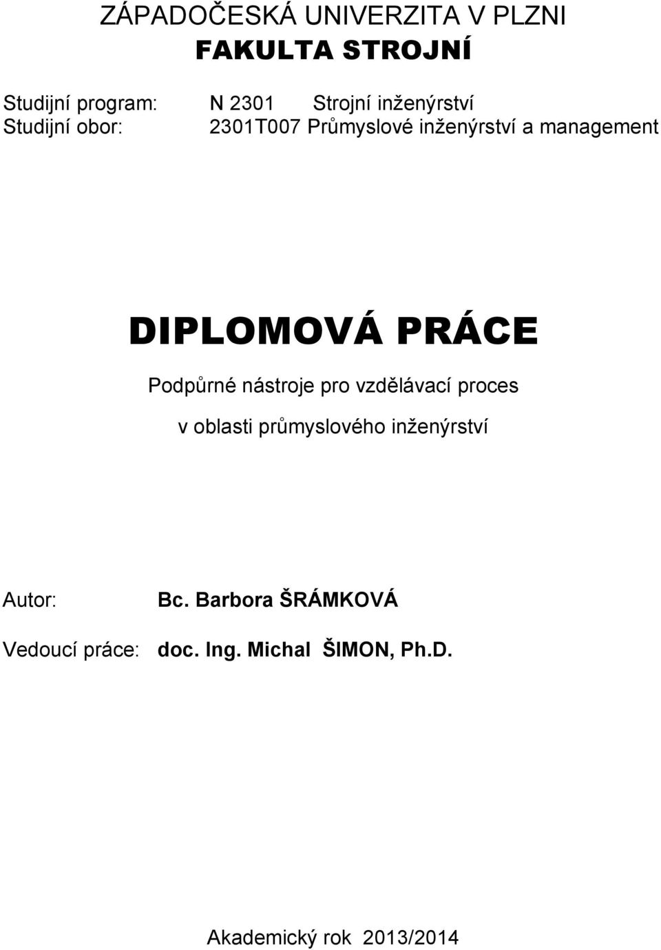 PRÁCE Podpůrné nástroje pro vzdělávací proces v oblasti průmyslového inženýrství