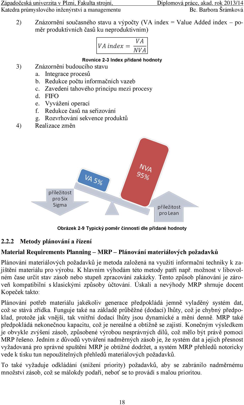 Rozvrhování sekvence produktů 4) Realizace změn 2.