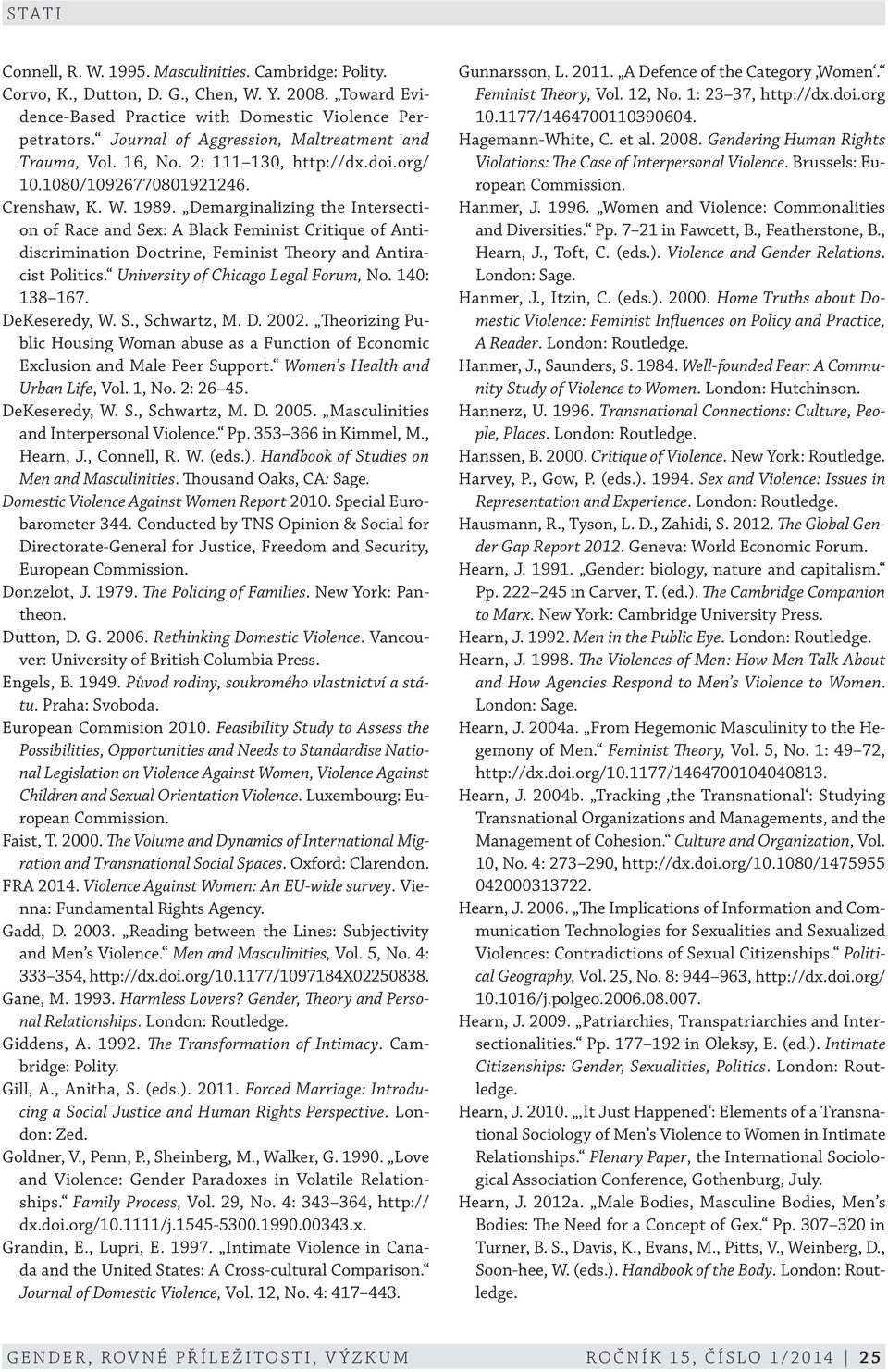 Demarginalizing the Intersection of Race and Sex: A Black Feminist Critique of Antidiscrimination Doctrine, Feminist Theory and Antiracist Politics. University of Chicago Legal Forum, No.