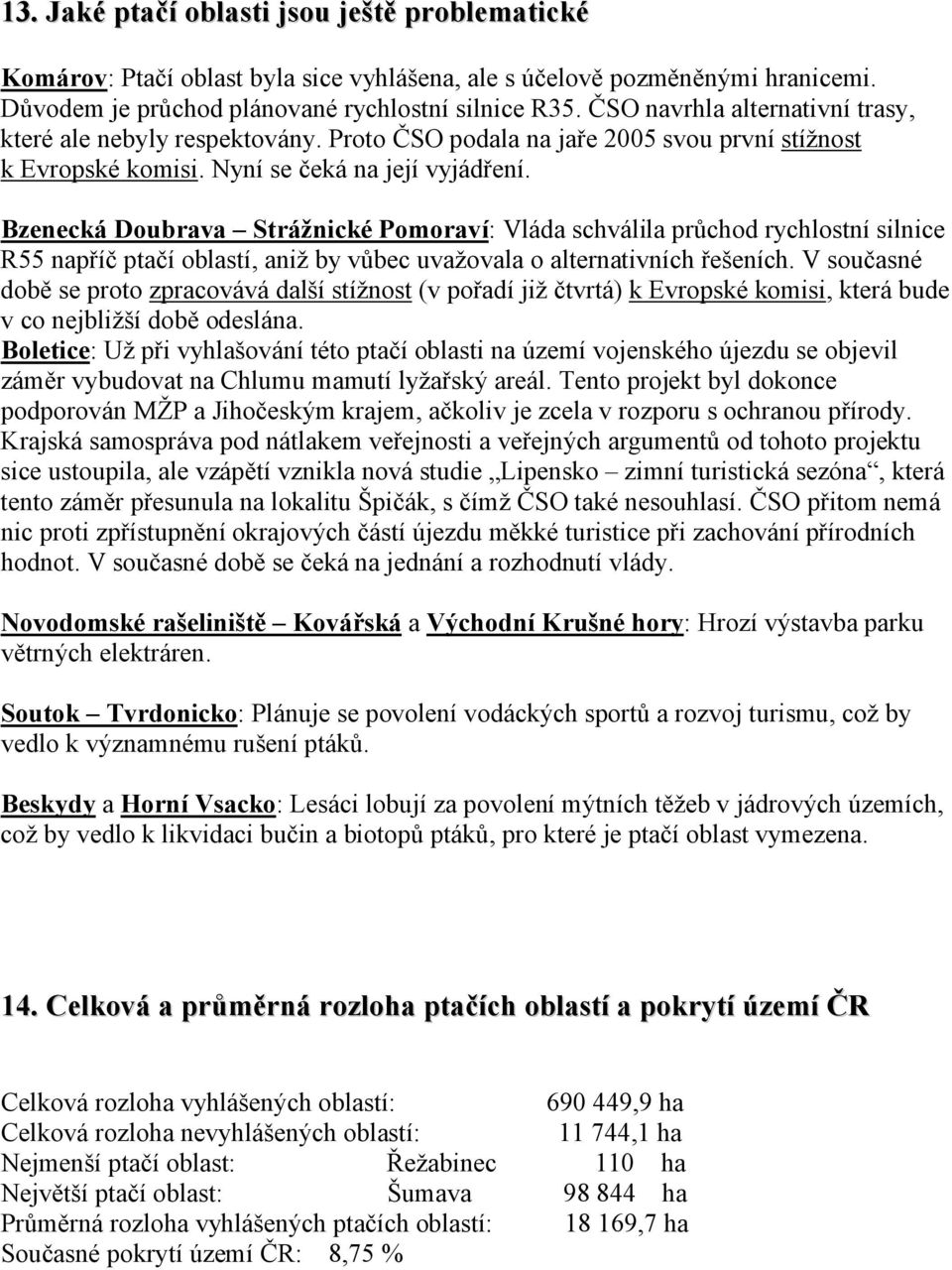 Bzenecká Doubrava Strážnické Pomoraví: Vláda schválila průchod rychlostní silnice R55 napříč ptačí oblastí, aniž by vůbec uvažovala o alternativních řešeních.