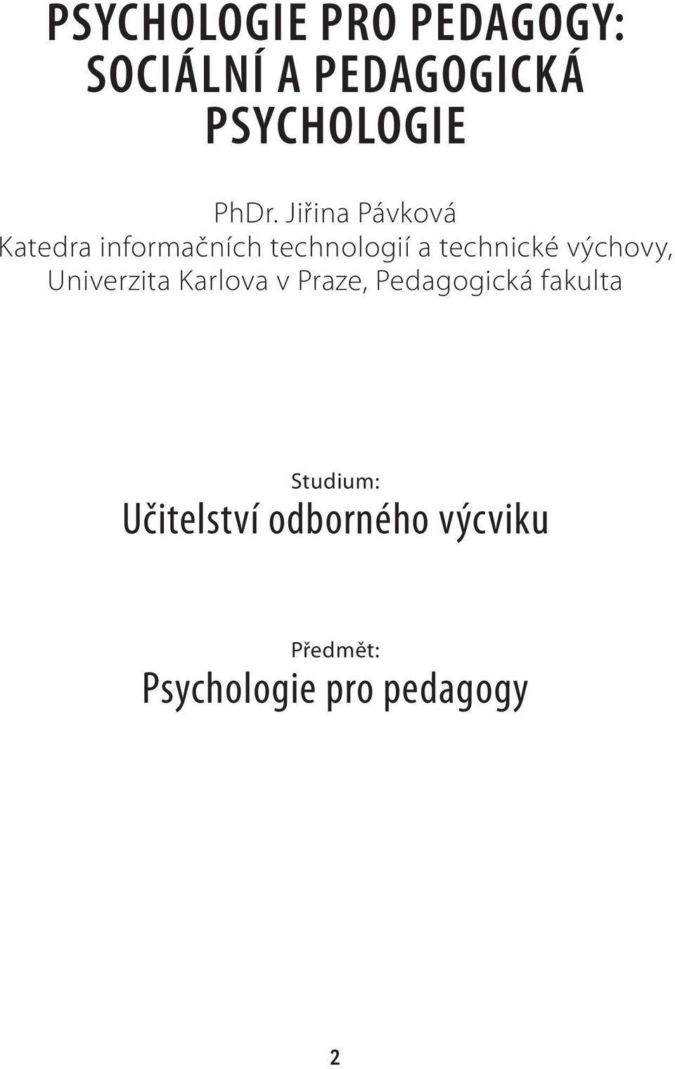 technické výchovy, Univerzita Karlova v Praze, Pedagogická