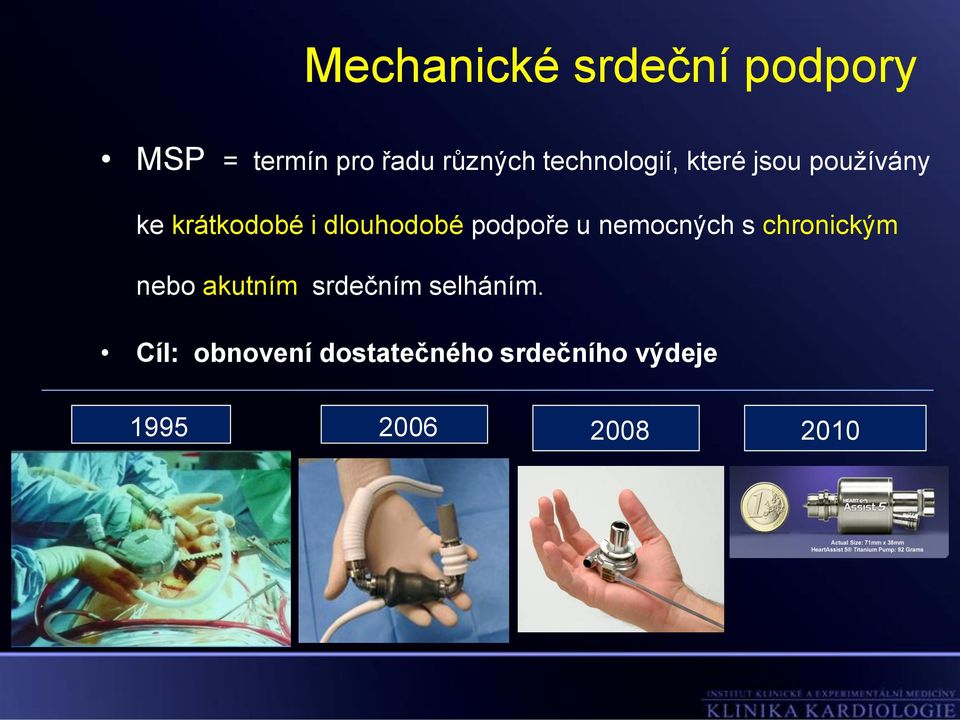 podpoře u nemocných s chronickým nebo akutním srdečním